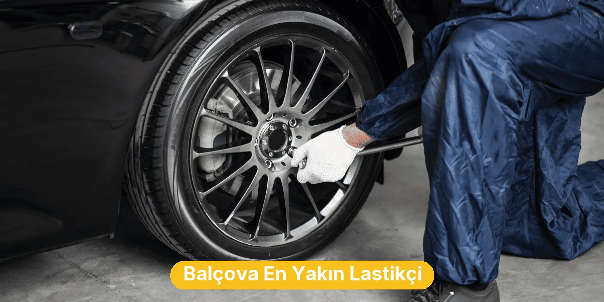 Balçova En Yakın Lastikçi