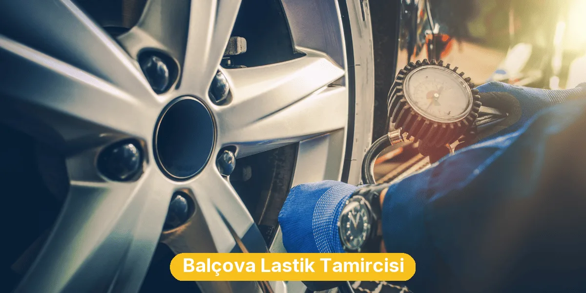 Balçova Lastik Tamircisi
